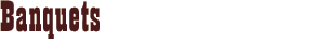 Banquets